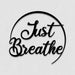 Just Breathe Metal Wall Art - Kidsplace.store